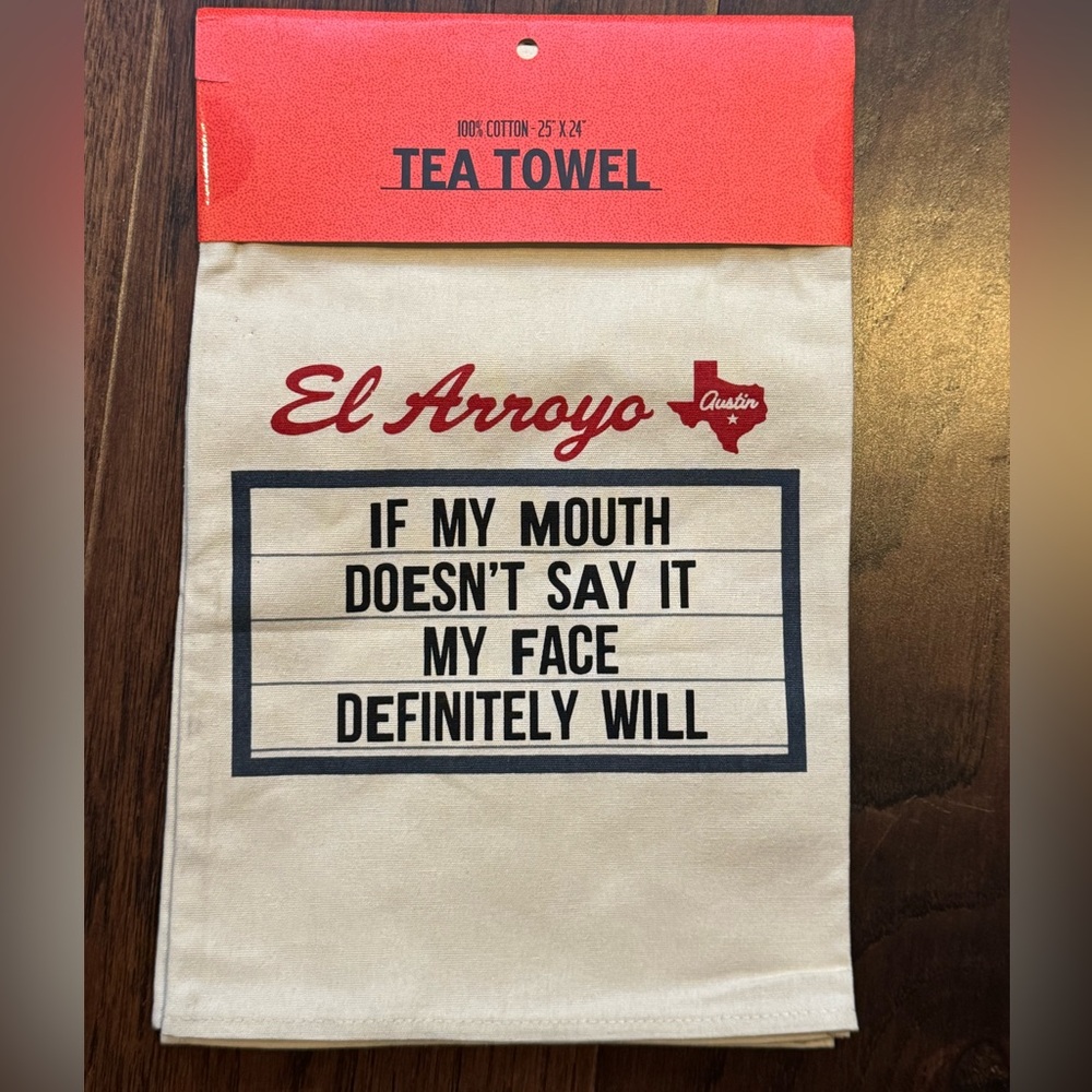 NWT El Arroyo Dish Tea Towel - 100% cotton, “If my mouth doesn’t say it”